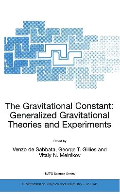 The Gravitational Constant: Generalized Gravitational Theories and Experiments - cover