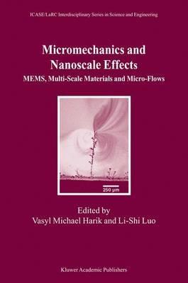 Micromechanics and Nanoscale Effects: MEMS, Multi-Scale Materials and Micro-Flows - cover