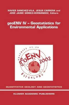 geoENV IV — Geostatistics for Environmental Applications: Proceedings of the Fourth European Conference on Geostatistics for Environmental Applications held in Barcelona, Spain, November 27–29, 2002 - cover