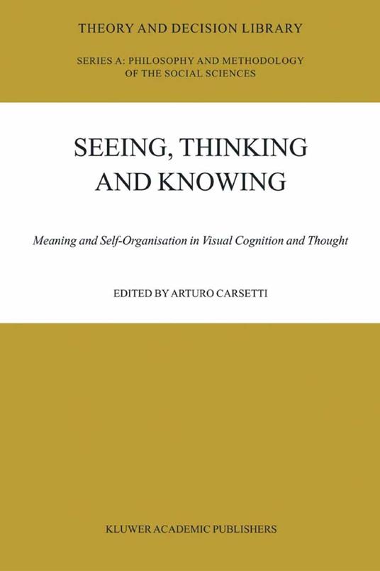 Seeing, Thinking and Knowing