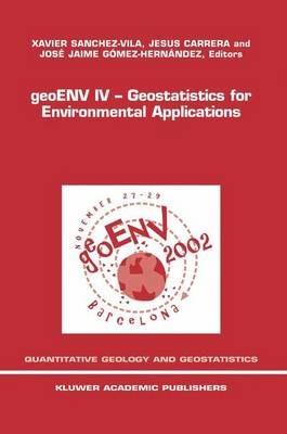 geoENV IV — Geostatistics for Environmental Applications: Proceedings of the Fourth European Conference on Geostatistics for Environmental Applications held in Barcelona, Spain, November 27–29, 2002 - cover
