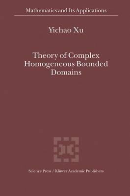 Theory of Complex Homogeneous Bounded Domains - Yichao Xu - cover