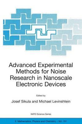 Advanced Experimental Methods for Noise Research in Nanoscale Electronic Devices - cover