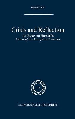 Crisis and Reflection: An Essay on Husserl's Crisis of the European Sciences - J. Dodd - cover