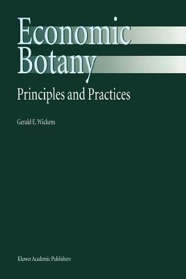 Economic Botany: Principles and Practices - G.E. Wickens - cover
