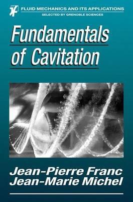 Fundamentals of Cavitation - Jean-Pierre Franc,Jean-Marie Michel - cover