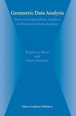 Geometric Data Analysis: From Correspondence Analysis to Structured Data Analysis - Brigitte Le Roux,Henry Rouanet - cover