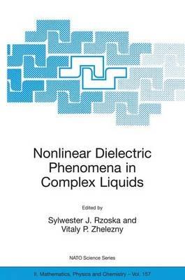 Nonlinear Dielectric Phenomena in Complex Liquids - cover