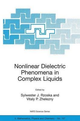 Nonlinear Dielectric Phenomena in Complex Liquids - cover