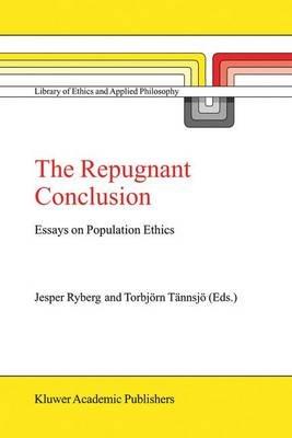The Repugnant Conclusion: Essays on Population Ethics - cover