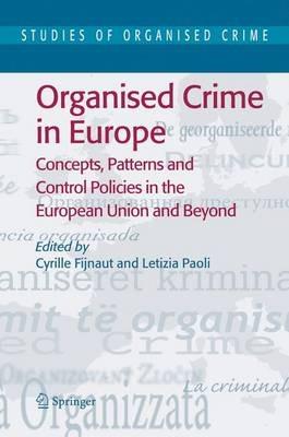 Organised Crime in Europe: Concepts, Patterns and Control Policies in the European Union and Beyond - cover