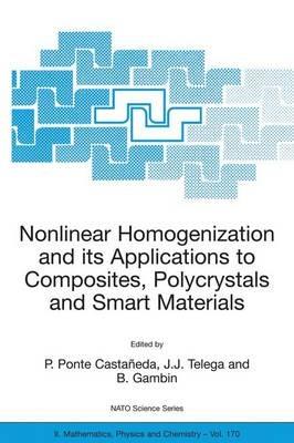 Nonlinear Homogenization and its Applications to Composites, Polycrystals and Smart Materials: Proceedings of the NATO Advanced Research Workshop, held in Warsaw, Poland, 23-26 June 2003 - cover