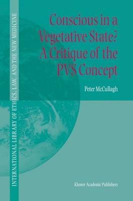 Conscious in a Vegetative State? A Critique of the PVS Concept - Peter McCullagh - cover