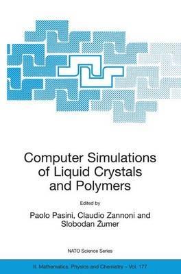 Computer Simulations of Liquid Crystals and Polymers: Proceedings of the NATO Advanced Research Workshop on Computational Methods for Polymers and Liquid Crystalline Polymers, Erice, Italy. 16-22 July 2003 - cover