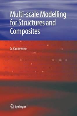 Multi-scale Modelling for Structures and Composites - G. Panasenko - cover