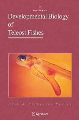 Developmental Biology of Teleost Fishes - Yvette Kunz-Ramsay - cover
