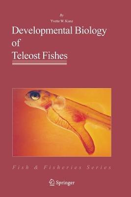 Developmental Biology of Teleost Fishes - Yvette Kunz-Ramsay - cover