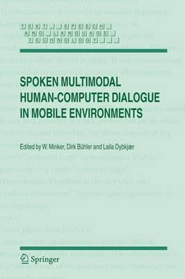 Spoken Multimodal Human-Computer Dialogue in Mobile Environments - cover