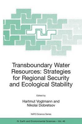 Transboundary Water Resources: Strategies for Regional Security and Ecological Stability - cover