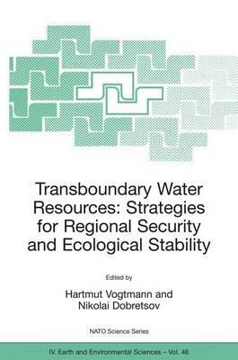 Transboundary Water Resources: Strategies for Regional Security and Ecological Stability - cover