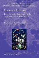 Life in the Universe: From the Miller Experiment to the Search for Life on other Worlds - cover