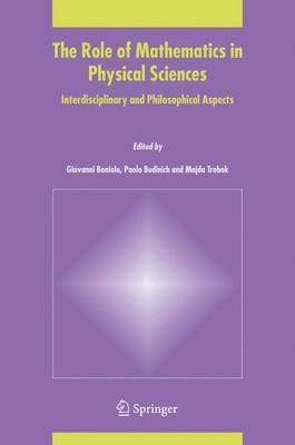 The Role of Mathematics in Physical Sciences: Interdisciplinary and Philosophical Aspects - cover