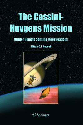 The Cassini-Huygens Mission: Orbiter Remote Sensing Investigations - cover