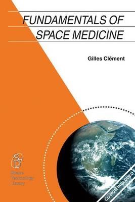 Fundamentals of Space Medicine - Gilles Clement - cover