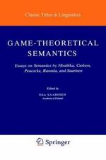 Game-Theoretical Semantics: Essays on Semantics by Hintikka, Carlson, Peacocke, Rantala and Saarinen