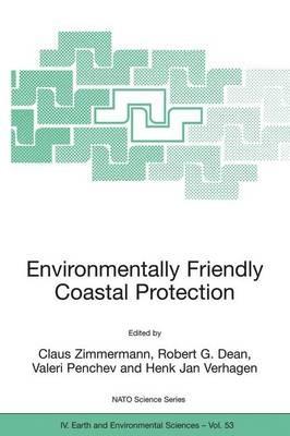 Environmentally Friendly Coastal Protection: Proceedings of the NATO Advanced Research Workshop on Environmentally Friendly Coastal Protection Structures, Varna, Bulgaria, 25-27 May 2004 - cover
