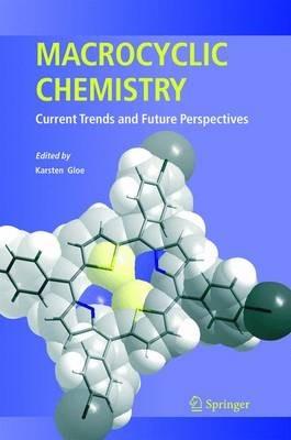 Macrocyclic Chemistry: Current Trends and Future Perspectives - cover