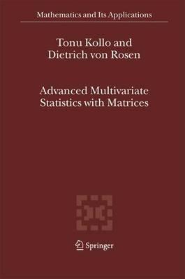 Advanced Multivariate Statistics with Matrices - Tõnu Kollo,D. von Rosen - cover