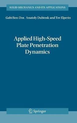 Applied High-Speed Plate Penetration Dynamics - Gabi Ben-Dor,Anatoly Dubinsky,Tov Elperin - cover