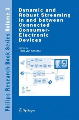 Dynamic and Robust Streaming in and between Connected Consumer-Electronic Devices - cover