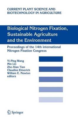 Biological Nitrogen Fixation, Sustainable Agriculture and the Environment: Proceedings of the 14th International Nitrogen Fixation Congress - cover