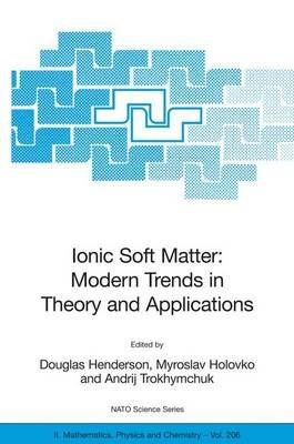 Ionic Soft Matter: Modern Trends in Theory and Applications: Proceedings of the NATO Advanced Research Workshop on Ionic Soft Matter: Modern Trends in Theory and Application Lviv, Ukraine, 14-17 April, 2004 - cover