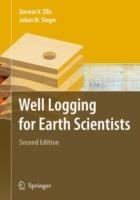 Well Logging for Earth Scientists - Darwin V. Ellis,Julian M. Singer - cover