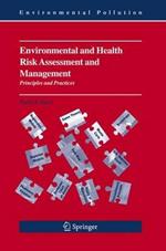 Environmental and Health Risk Assessment and Management: Principles and Practices