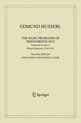 The Basic Problems of Phenomenology: From the Lectures, Winter Semester, 1910-1911 - Edmund Husserl - cover