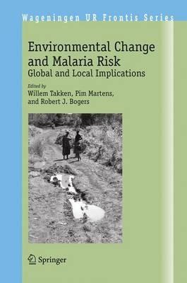 Environmental Change and Malaria Risk: Global and Local Implications - cover