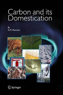 Carbon and Its Domestication - A.M. Mannion - cover