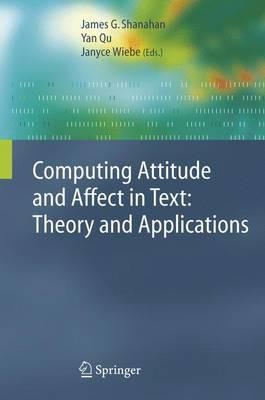 Computing Attitude and Affect in Text: Theory and Applications - cover