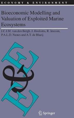 Bioeconomic Modelling and Valuation of Exploited Marine Ecosystems - J.C.J.M. van den Bergh,J. Hoekstra,R. Imeson - cover