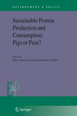 Sustainable Protein Production and Consumption: Pigs or Peas? - cover
