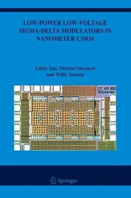 Low-Power Low-Voltage Sigma-Delta Modulators in Nanometer CMOS - Libin Yao,Michiel Steyaert,Willy M Sansen - cover