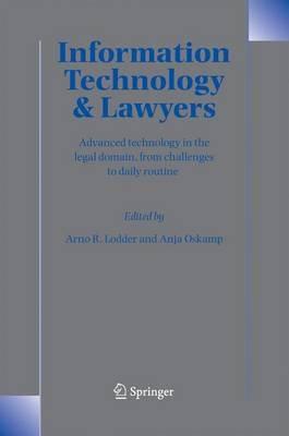 Information Technology and Lawyers: Advanced Technology in the Legal Domain, from Challenges to Daily Routine - cover