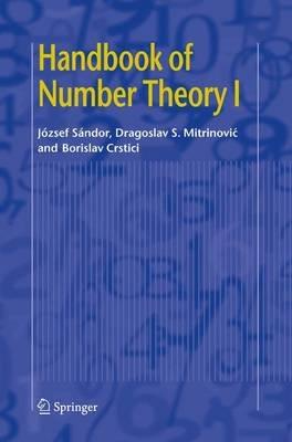 Handbook of Number Theory I - József Sándor,Dragoslav S. Mitrinovic,Borislav Crstici - cover