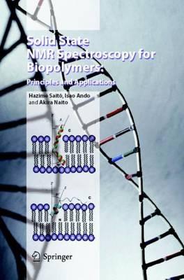 Solid State NMR Spectroscopy for Biopolymers: Principles and Applications - Hazime Saitô,Isao Ando,Akira Naito - cover