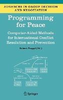 Programming for Peace: Computer-Aided Methods for International Conflict Resolution and Prevention - cover