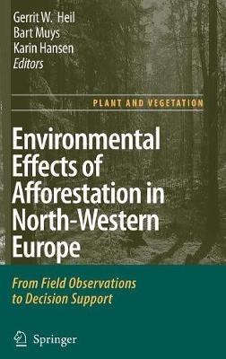Environmental Effects of Afforestation in North-Western Europe: From Field Observations to Decision Support - cover